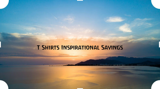 t shirts inspirational sayings near me