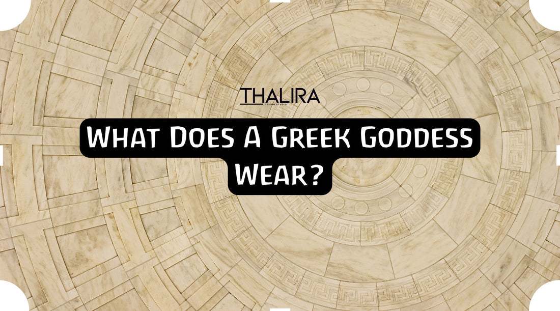 What Does A Greek Goddess Wear? find out at thalira